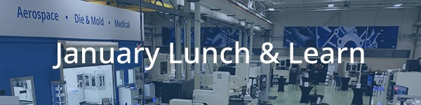 January Lunch and Learn - Makino